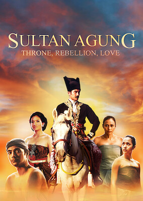 Sultan Agung: Throne, Rebellion, and Love